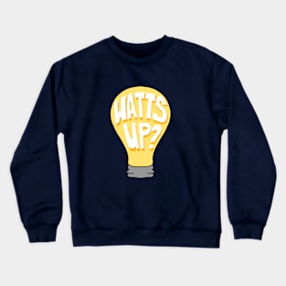 Watt's up? lightbulb Crewneck Sweatshirt